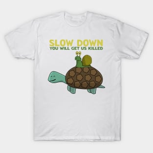 Funny Snail asking the Turtle to SLOW DOWN T-Shirt